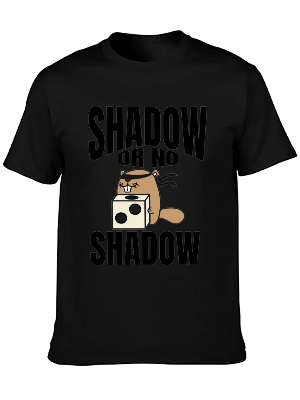 Shadow or No Shadow T-Shirt Groundhog Day