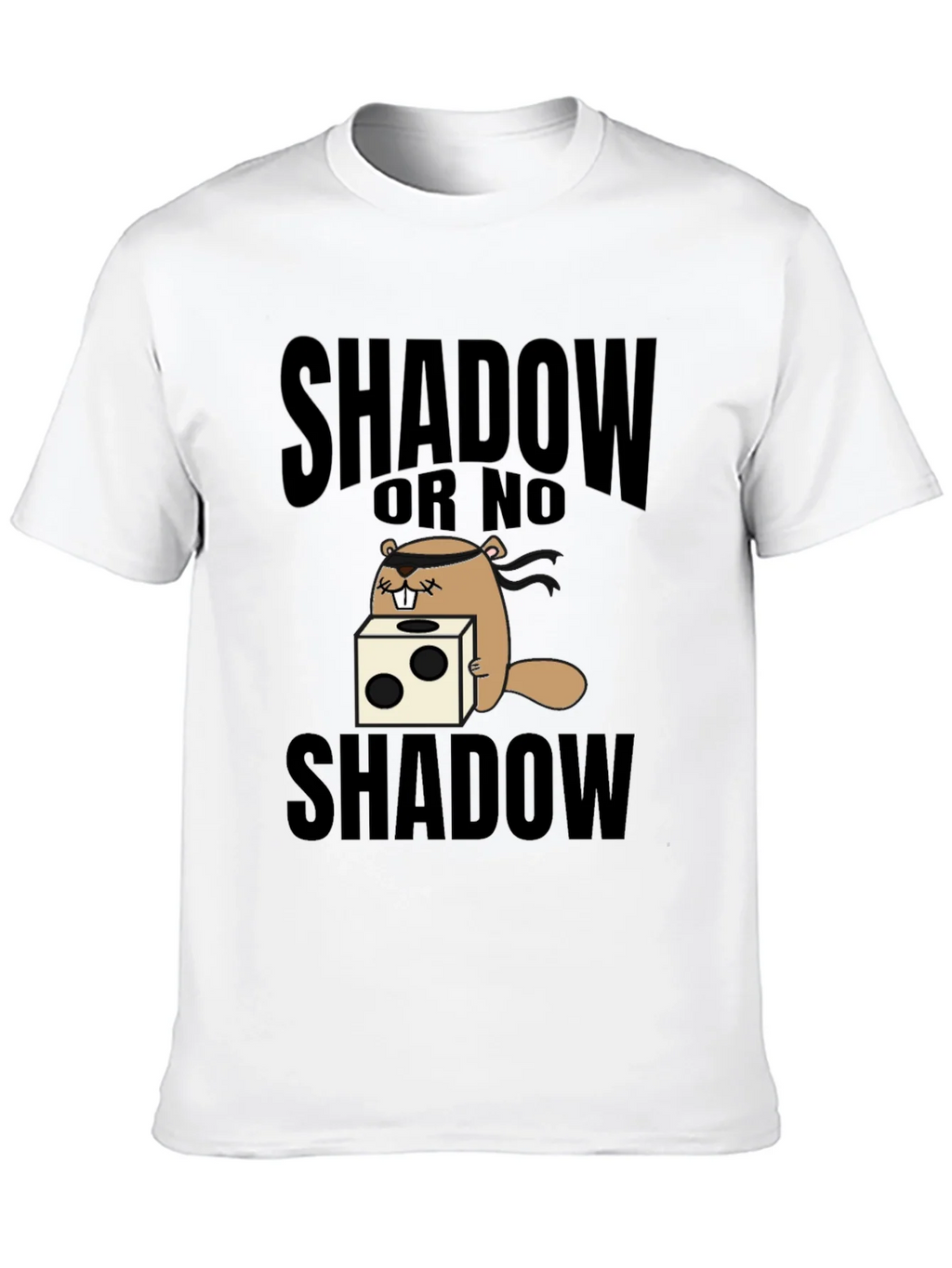 Shadow or No Shadow T-Shirt Groundhog Day
