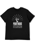 Pain Make Strong T-Shirt - Black Graphic Tee
