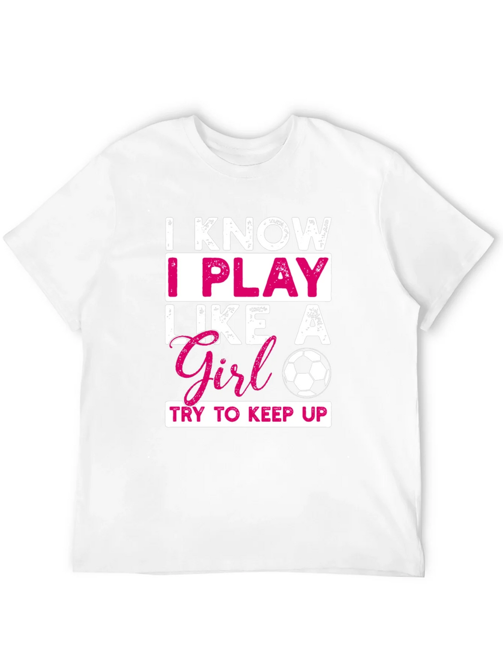 I Know I Play Like a Girl T-Shirt