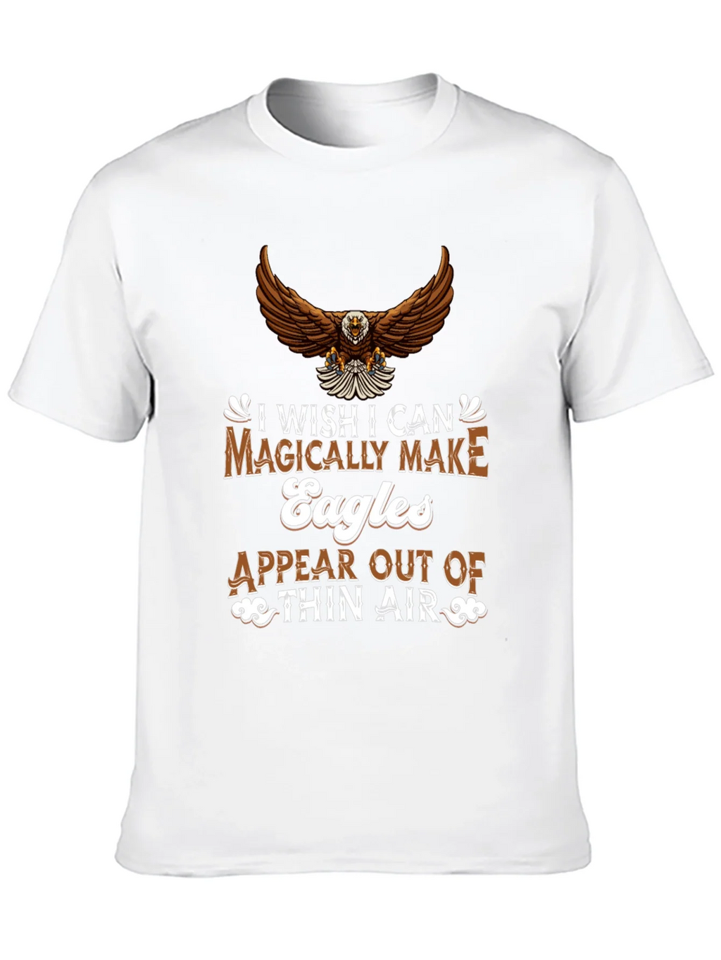 Eagle Magically Make Eagles T-Shirt