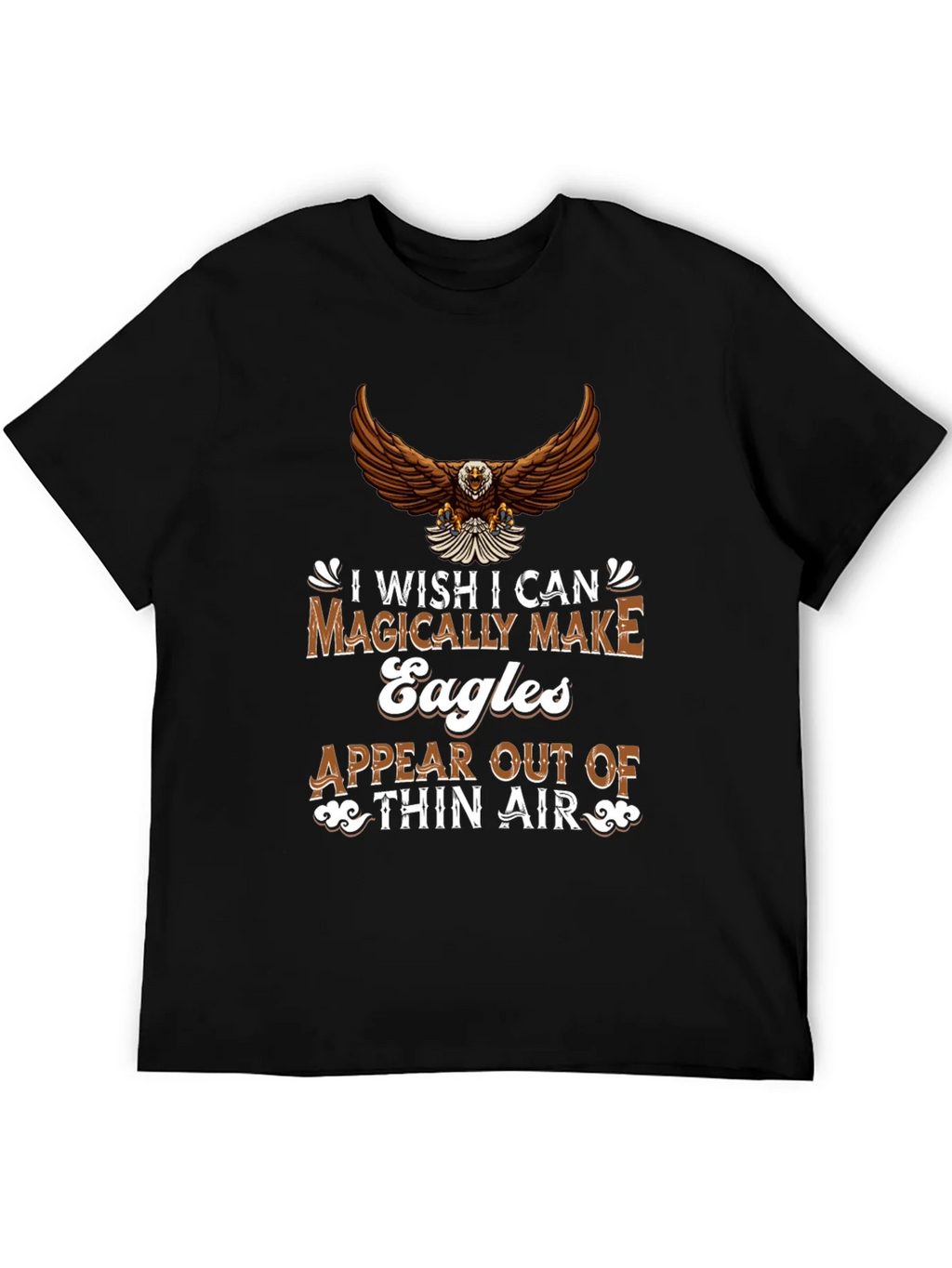 Eagle Magically Make Eagles T-Shirt