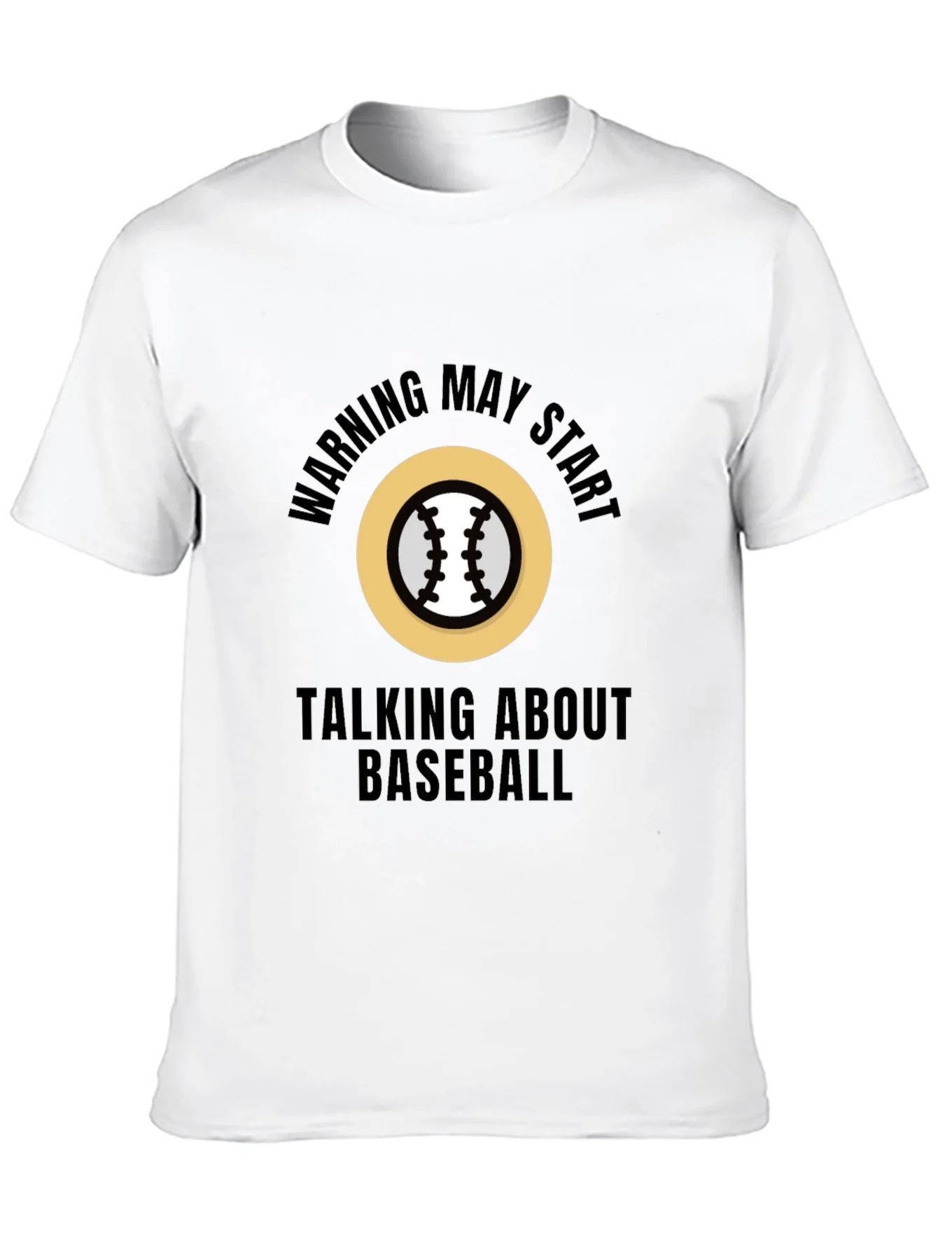 Warning May Start Talking About Baseball T-Shirt