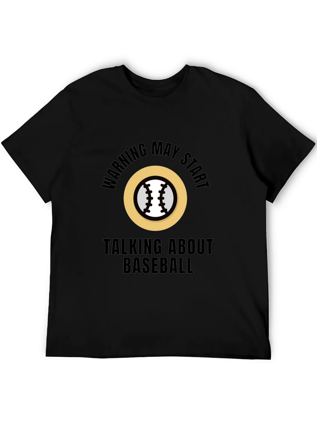 Warning May Start Talking About Baseball T-Shirt