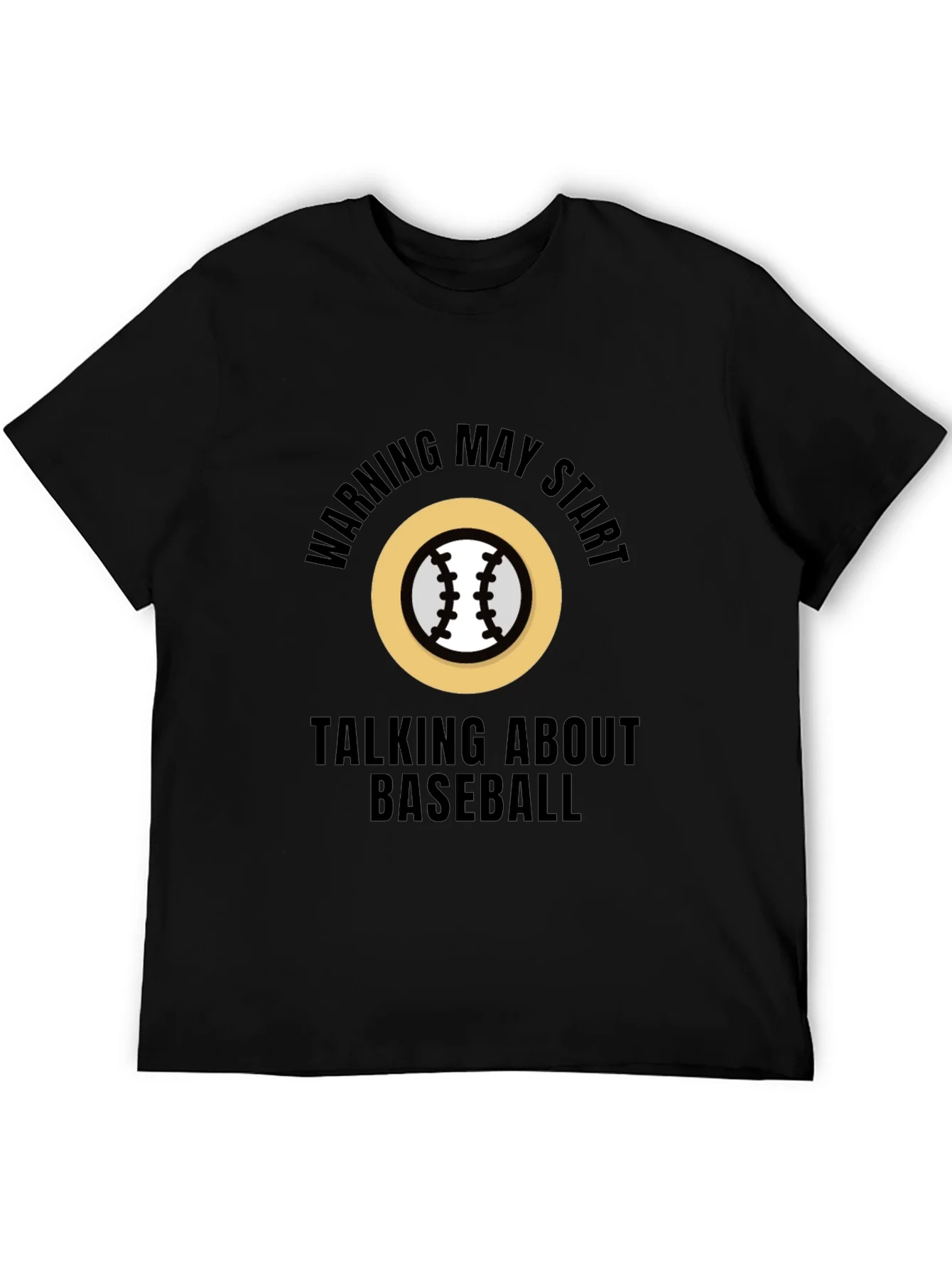 Warning May Start Talking About Baseball T-Shirt