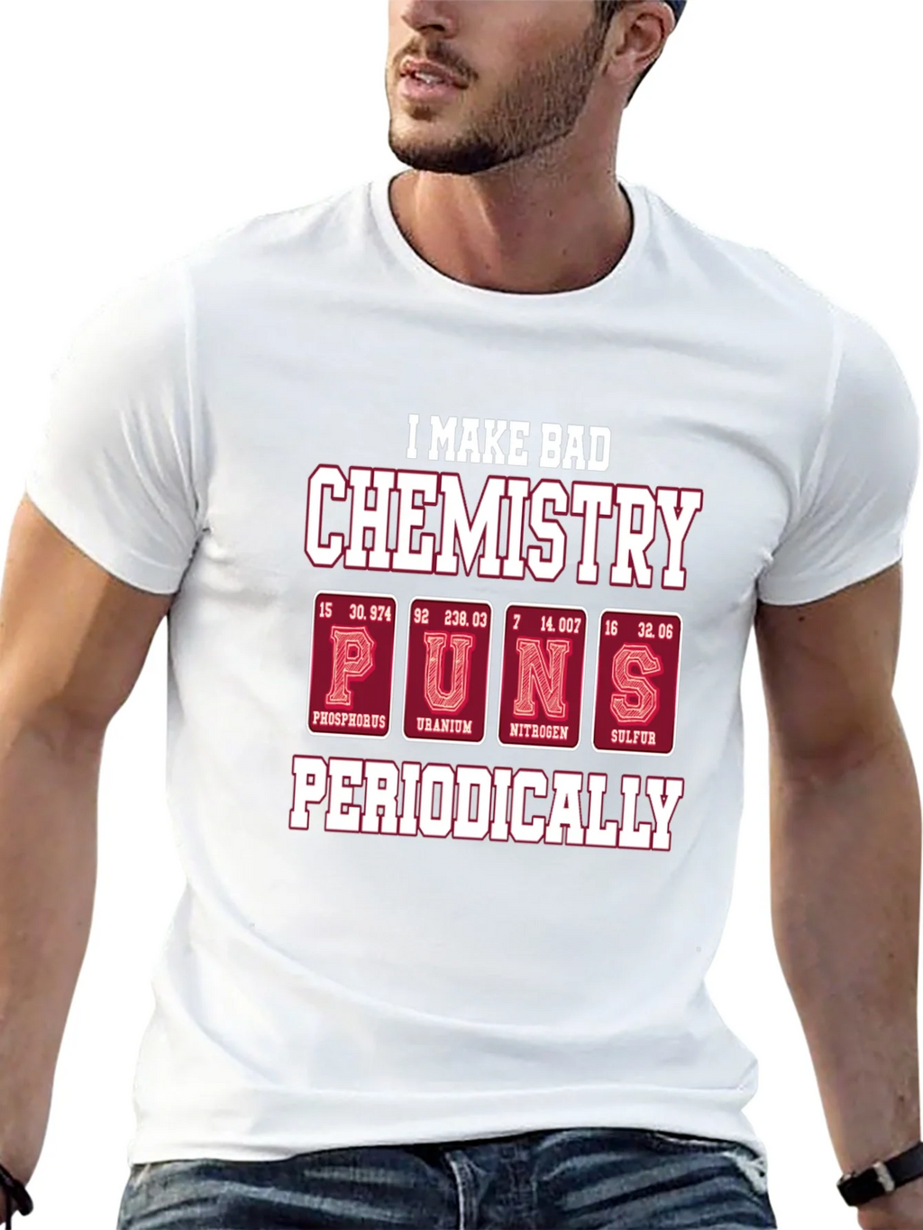 Bad Chemistry Puns T-Shirt - Periodic Table Humor