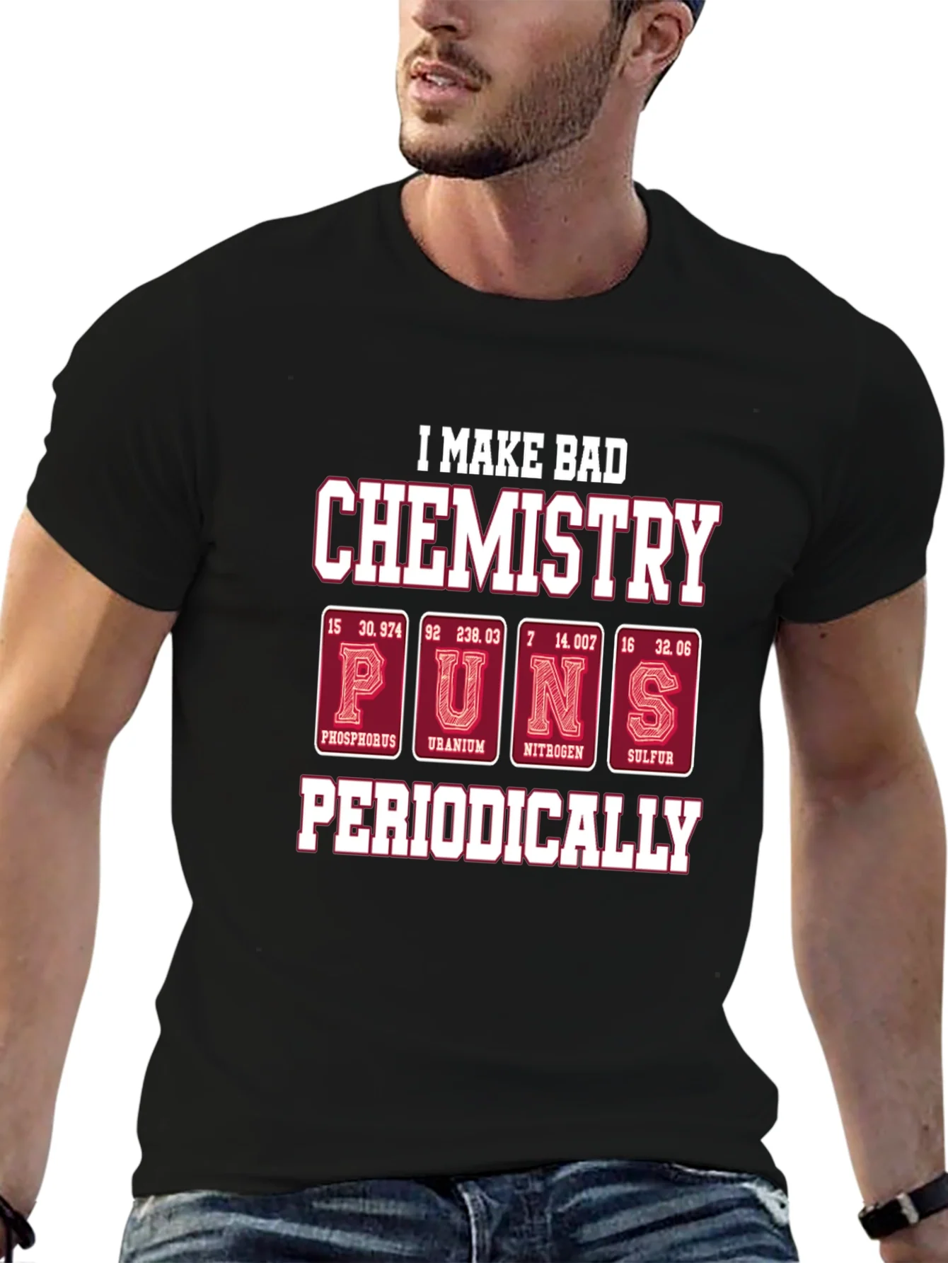 Bad Chemistry Puns T-Shirt - Periodic Table Humor