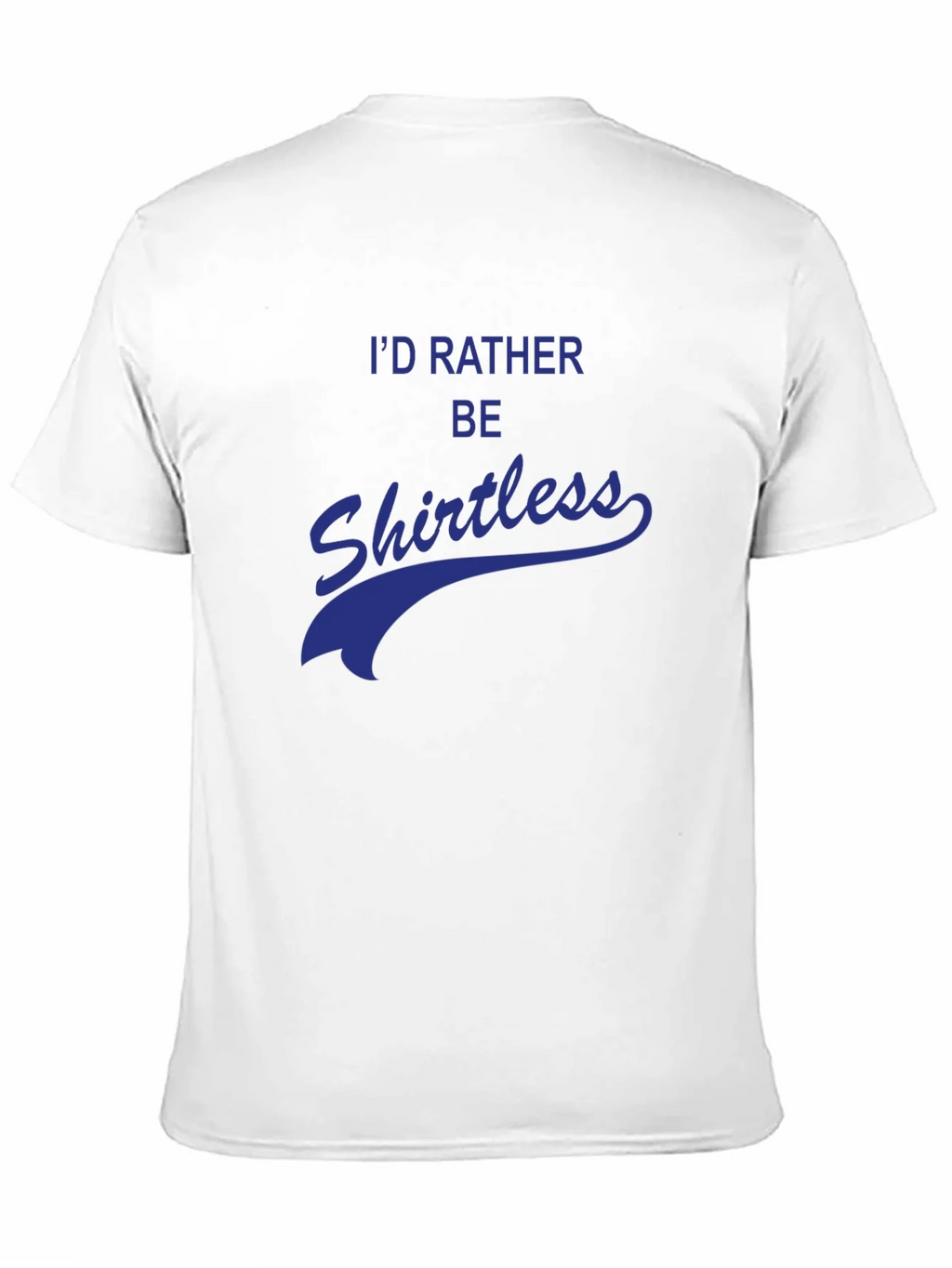 Id Rather Be Shirtless Graphic Tee