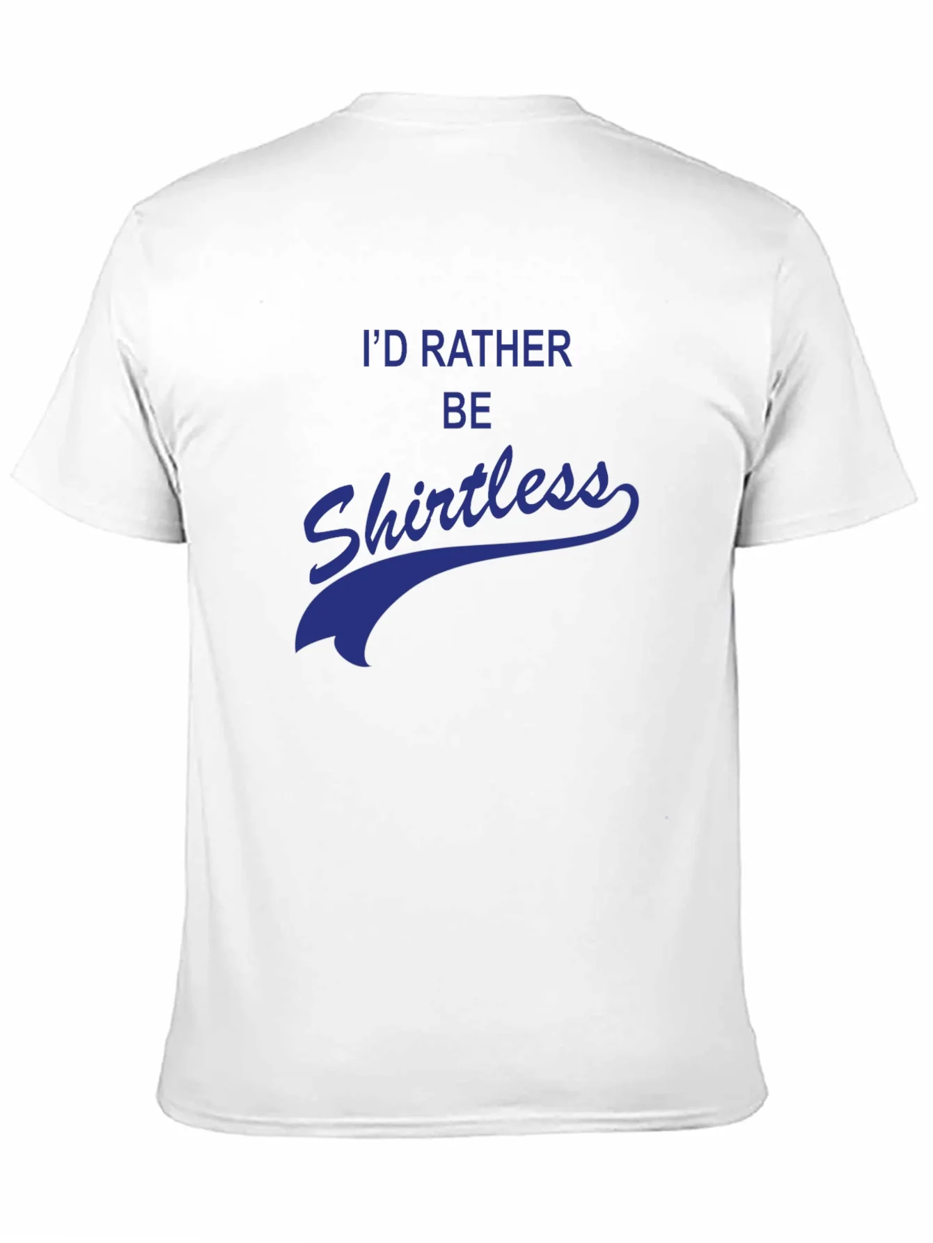Id Rather Be Shirtless Graphic Tee