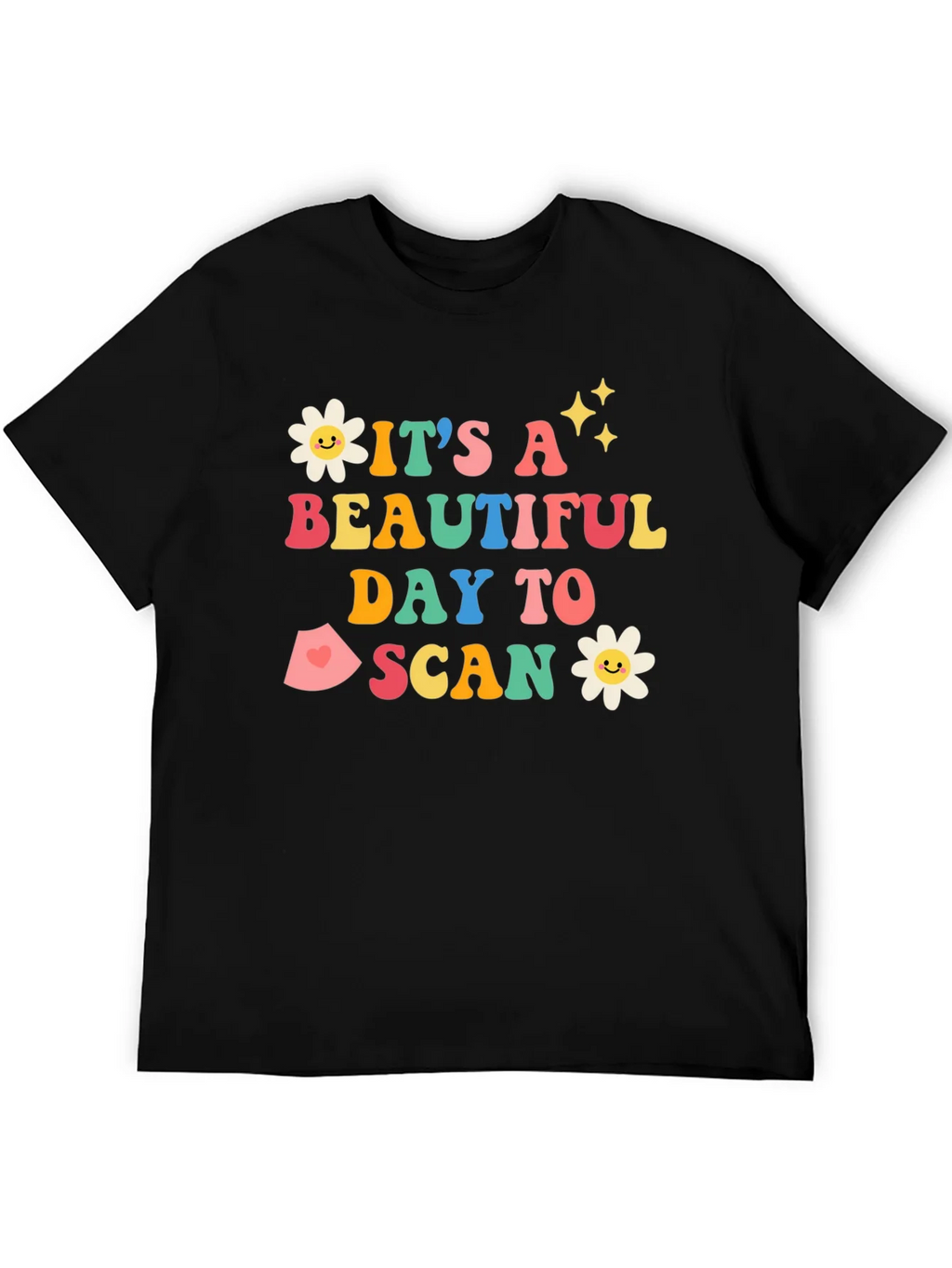 Its a Beautiful Day to Scan T-Shirt